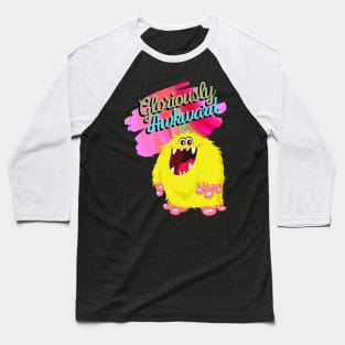 Gloriously Awkward - Adorable Monster Nerd Culture Empowerment Baseball T-Shirt